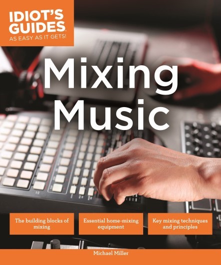 Idiot's Guides: Mixing Music